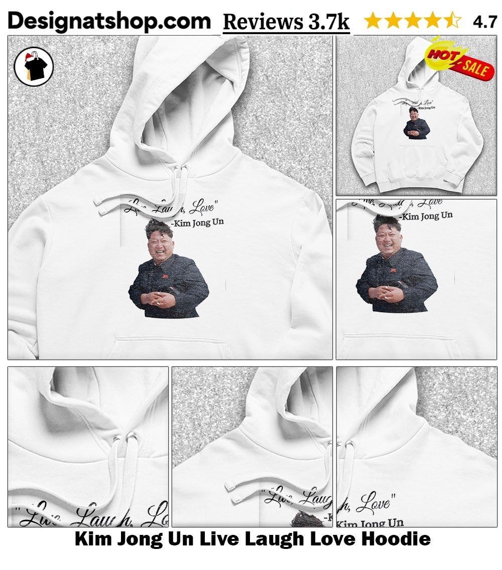 Kim Jong Un Live Laugh Love shirt