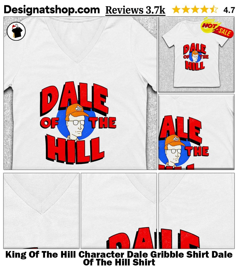 King Of The Hill Character Dale Gribble Shirt Dale Of The Hill Shirt
