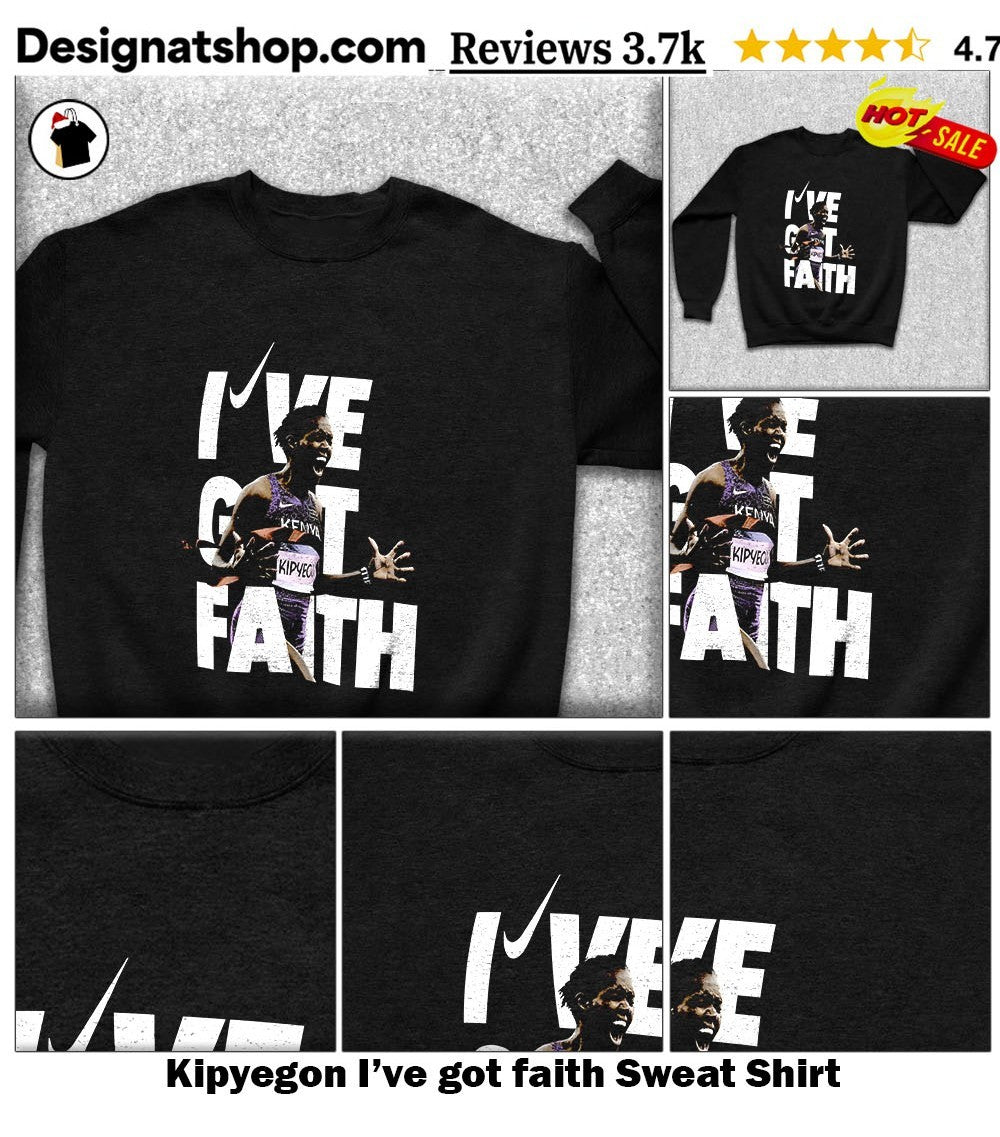 Kipyegon I’ve got faith shirt