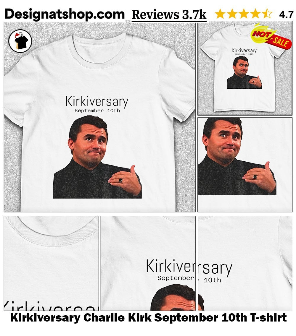 Kirkiversary Charlie Kirk September 10th shirt