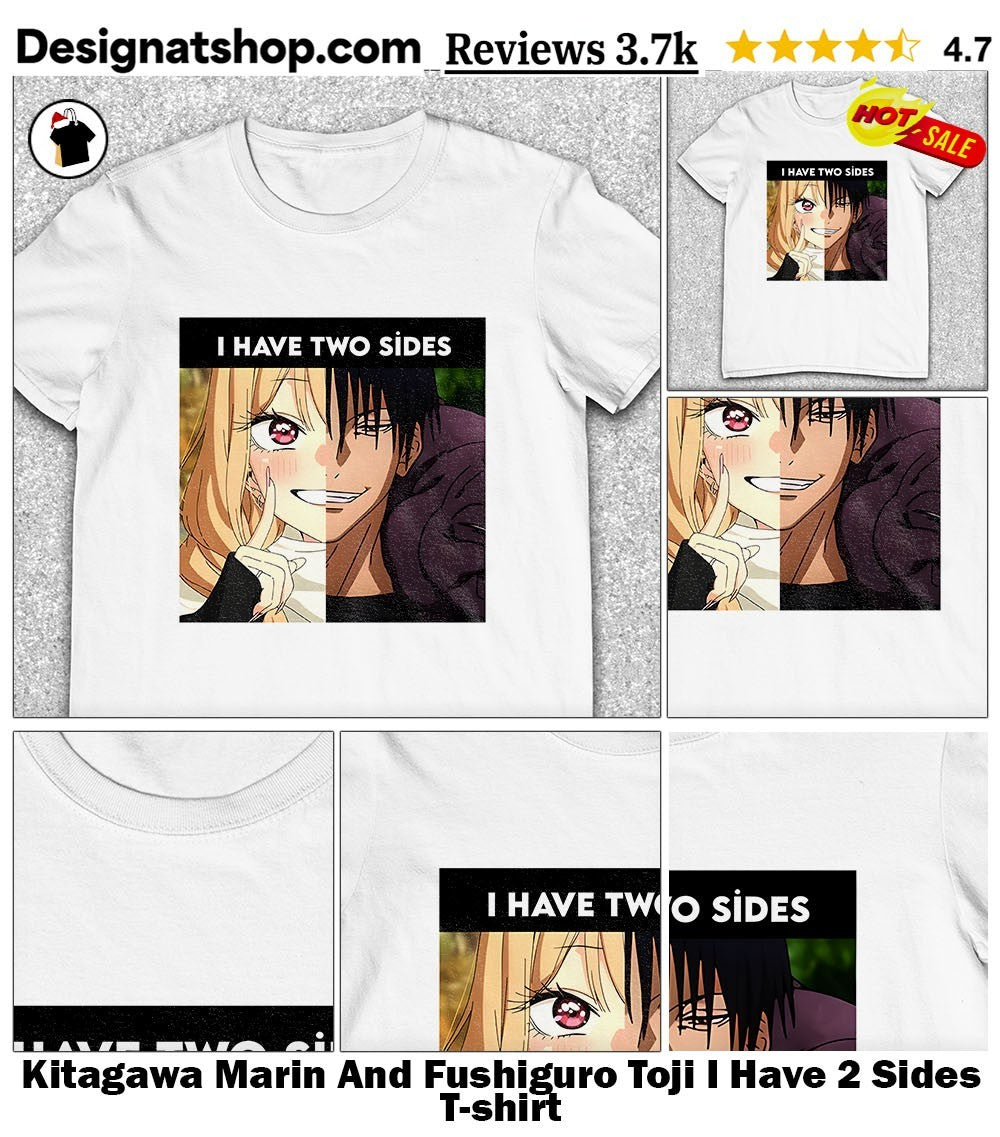Kitagawa Marin And Fushiguro Toji I Have 2 Sides shirt