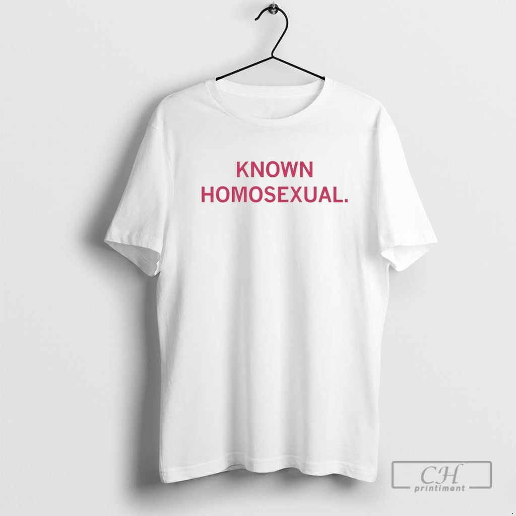Known Homosexual T Shirt Sweater