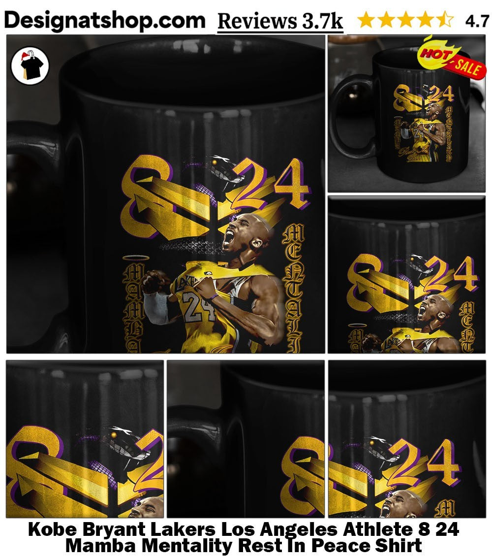 Kobe Bryant Lakers Los Angeles Athlete 8 24 Mamba Mentality Rest In Peace Shirt