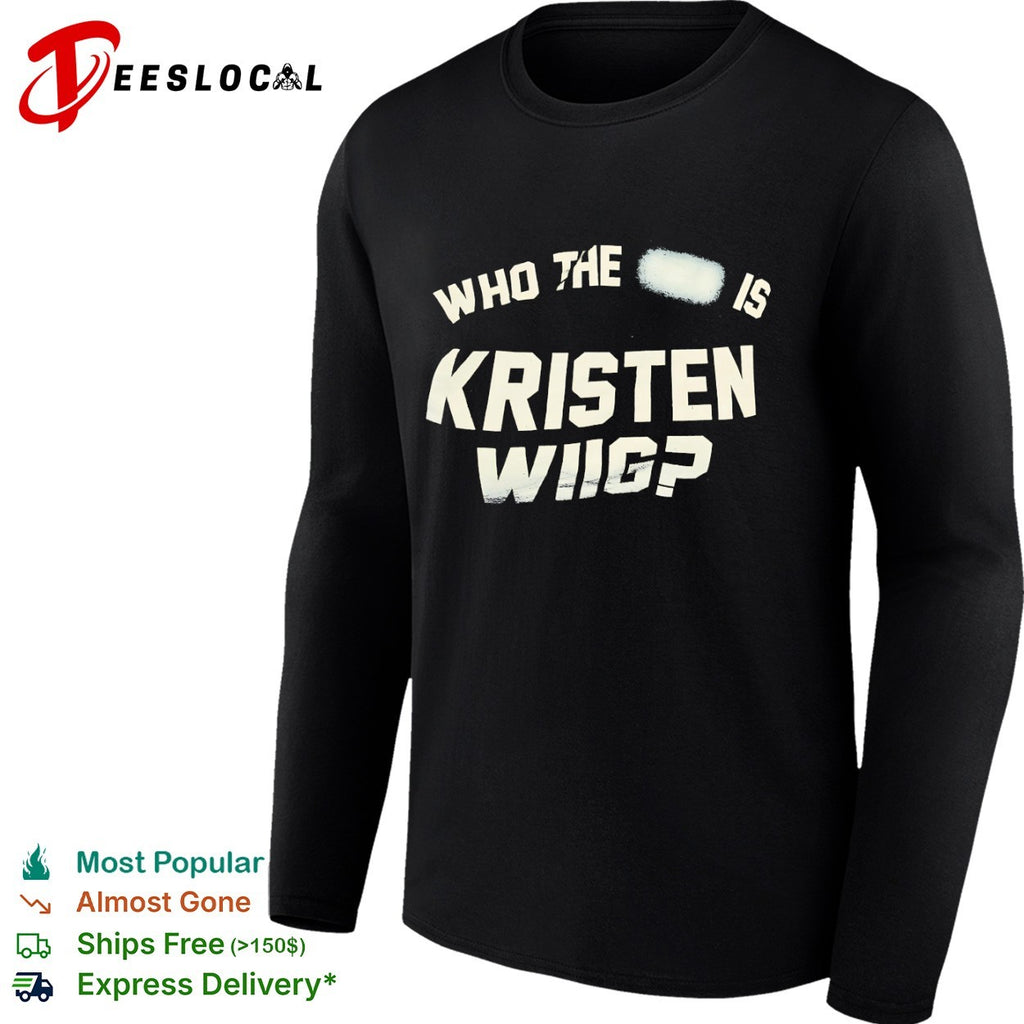 Kristen Wiig who the is shirt