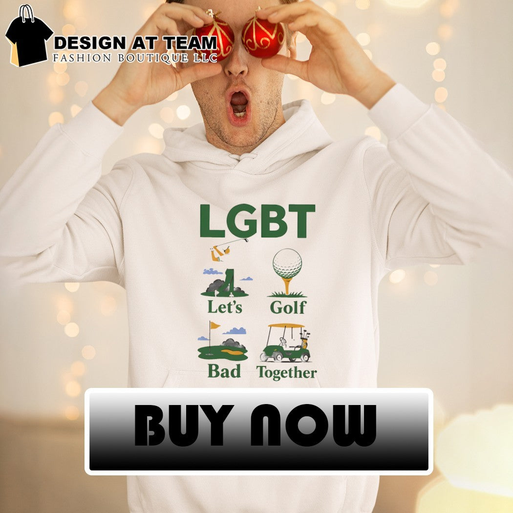 LGBT Let’s Golf Bad Together Shirt