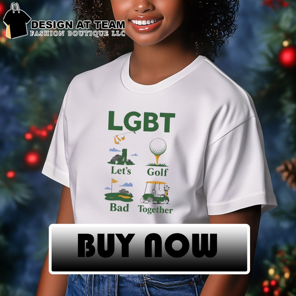 LGBT Let’s Golf Bad Together Shirt
