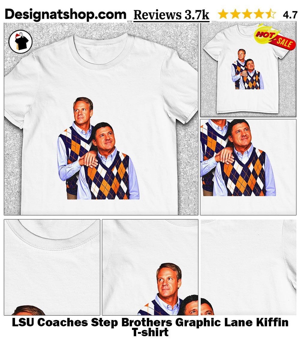 LSU Coaches Step Brothers Graphic Lane Kiffin shirt
