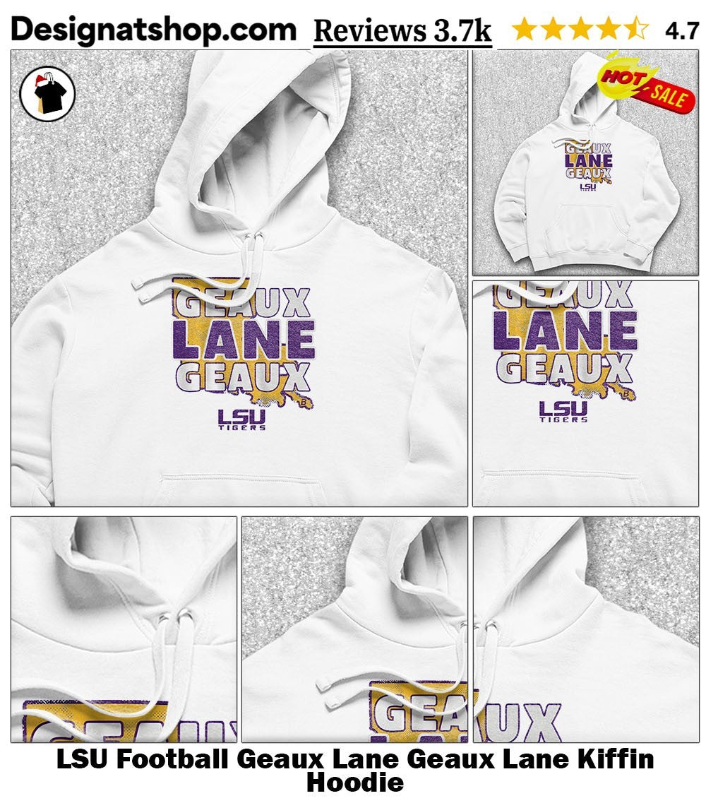 LSU Football Geaux Lane Geaux Lane Kiffin shirt