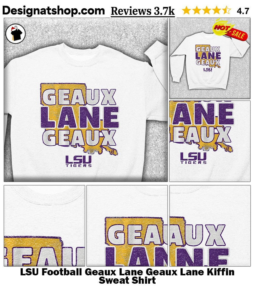 LSU Football Geaux Lane Geaux Lane Kiffin shirt