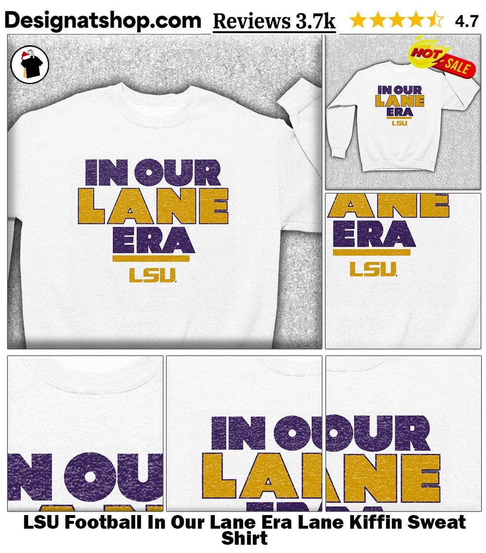LSU Football In Our Lane Era Lane Kiffin shirt