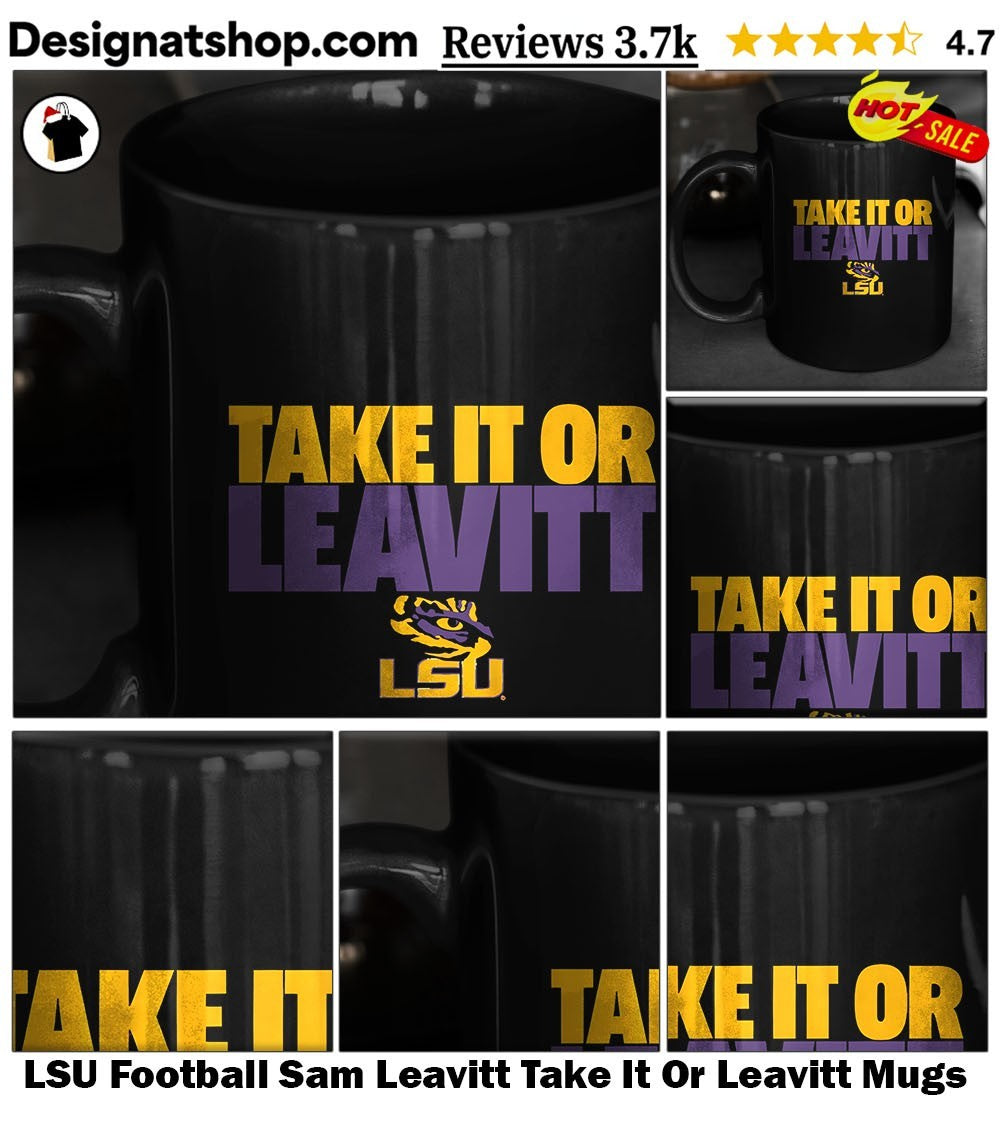 LSU Football Sam Leavitt Take It Or Leavitt shirt