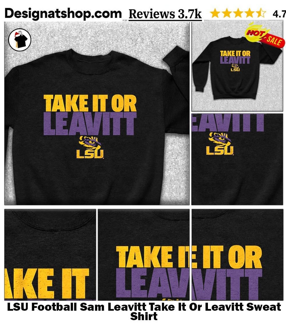 LSU Football Sam Leavitt Take It Or Leavitt shirt
