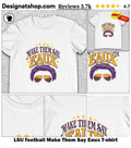 LSU football Make Them Say Eaux shirt