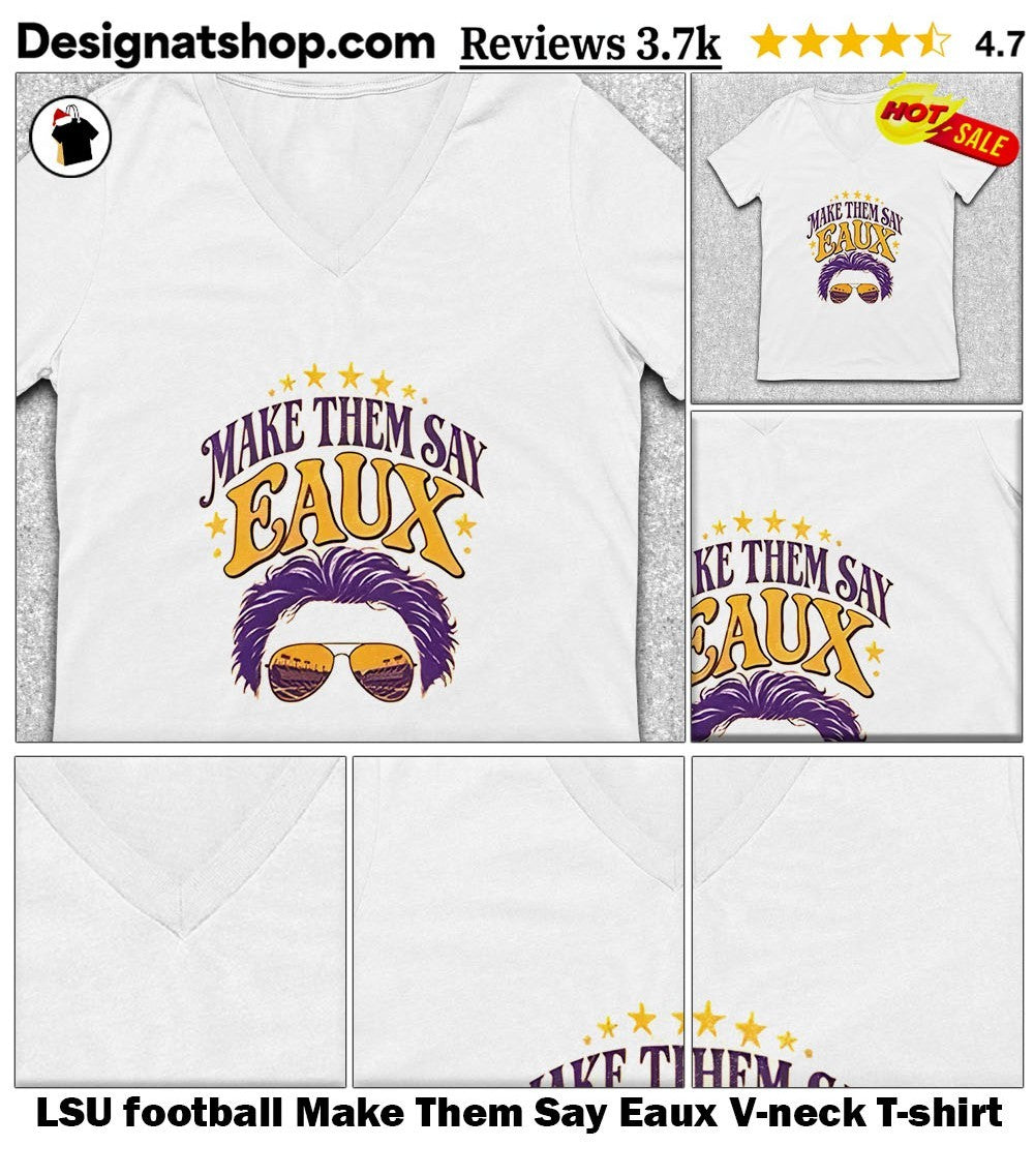 LSU football Make Them Say Eaux shirt