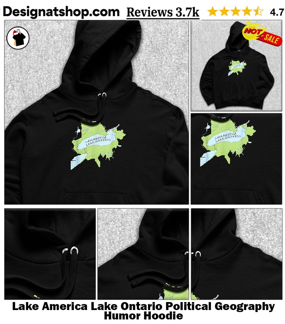 Lake America Lake Ontario Political Geography Humor shirt