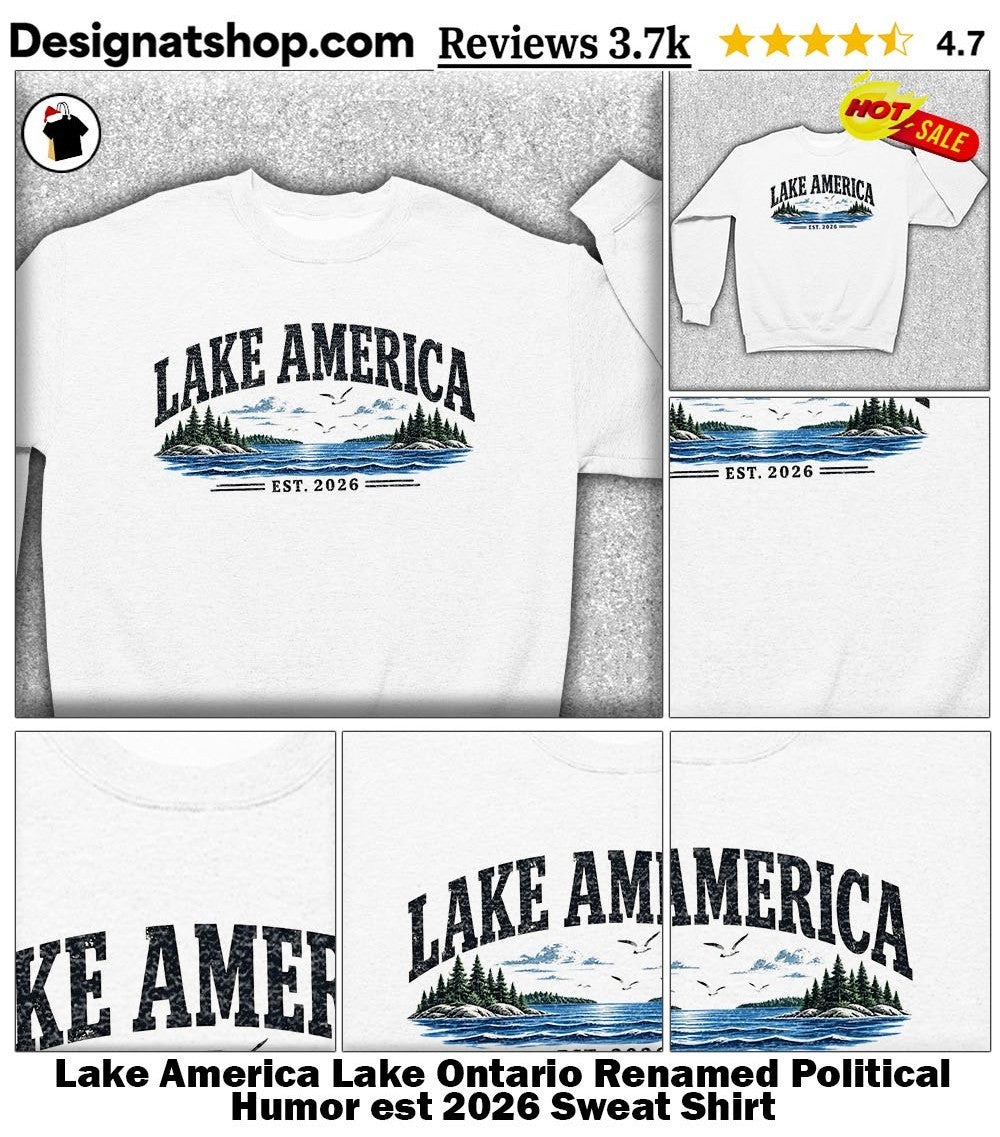 Lake America Lake Ontario Renamed Political Humor est 2026 shirt