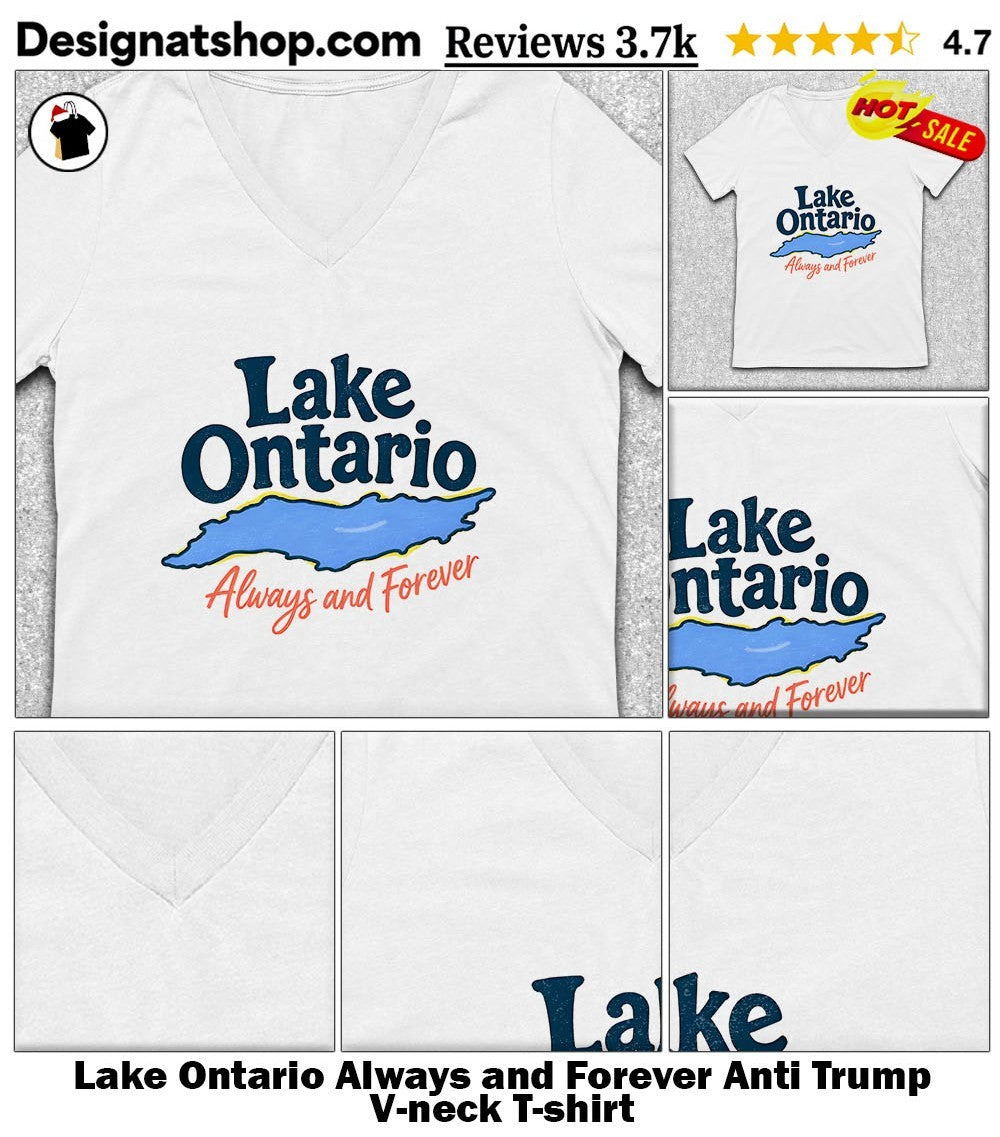 Lake Ontario Always and Forever Anti Trump shirt