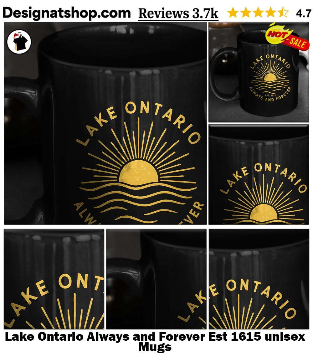 Lake Ontario Always and Forever Est 1615 unisex shirt