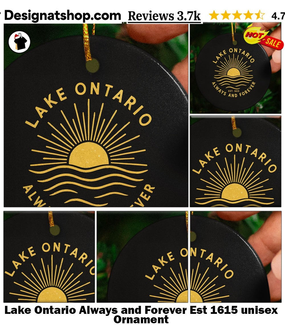Lake Ontario Always and Forever Est 1615 unisex shirt