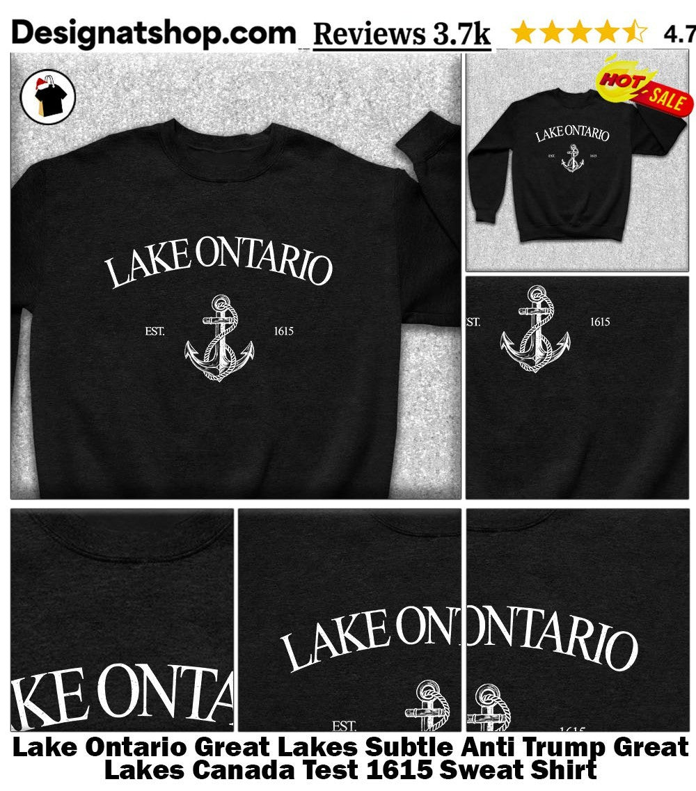 Lake Ontario Great Lakes Subtle Anti Trump Great Lakes Canada Test 1615 shirt