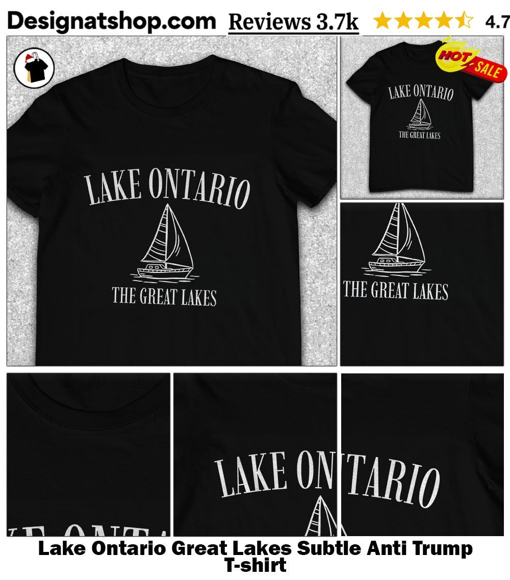 Lake Ontario Great Lakes Subtle Anti Trump shirt