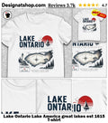 Lake Ontario Lake America great lakes est 1615 shirt