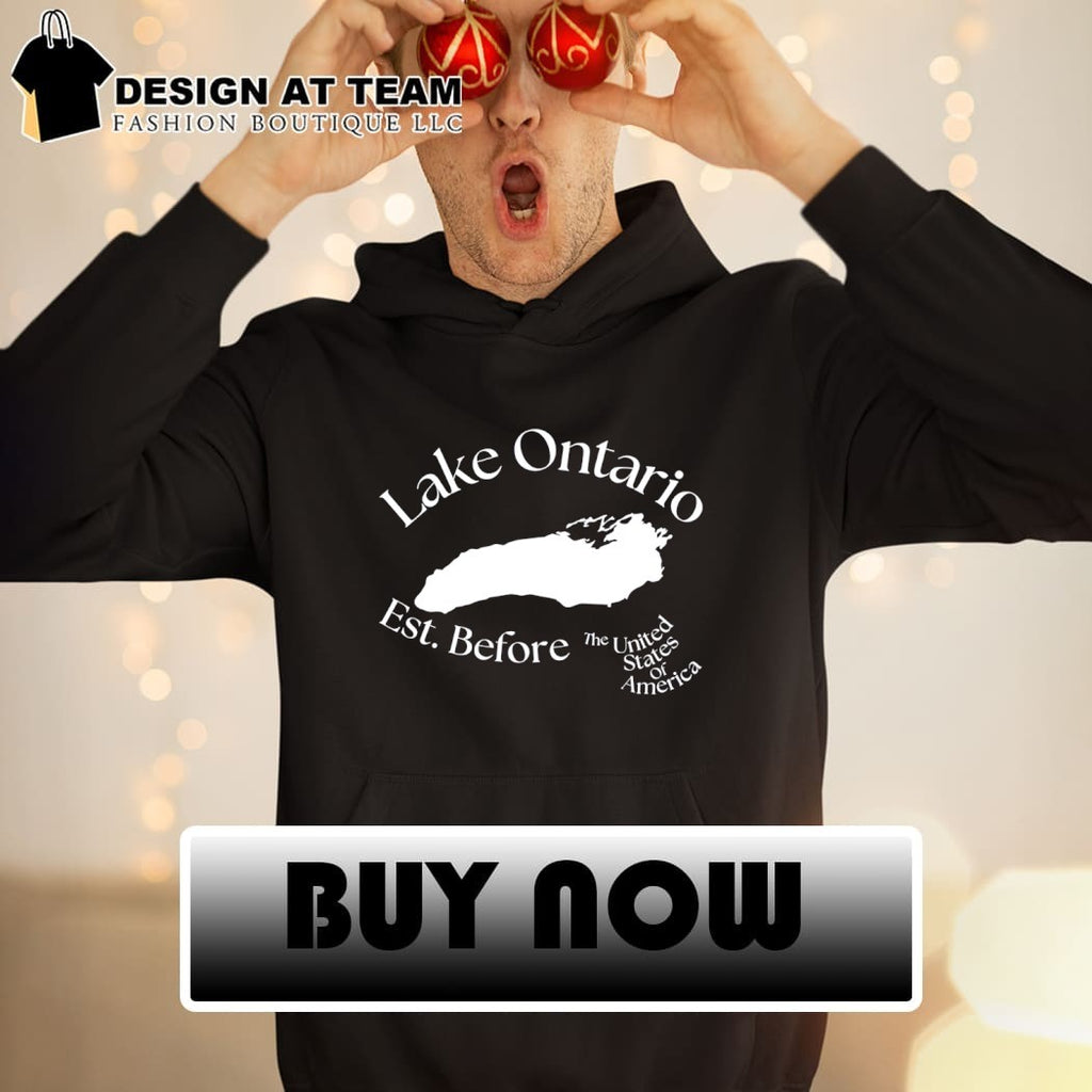 Lake Ontario Lake Ontario Est. Before the United States shirt