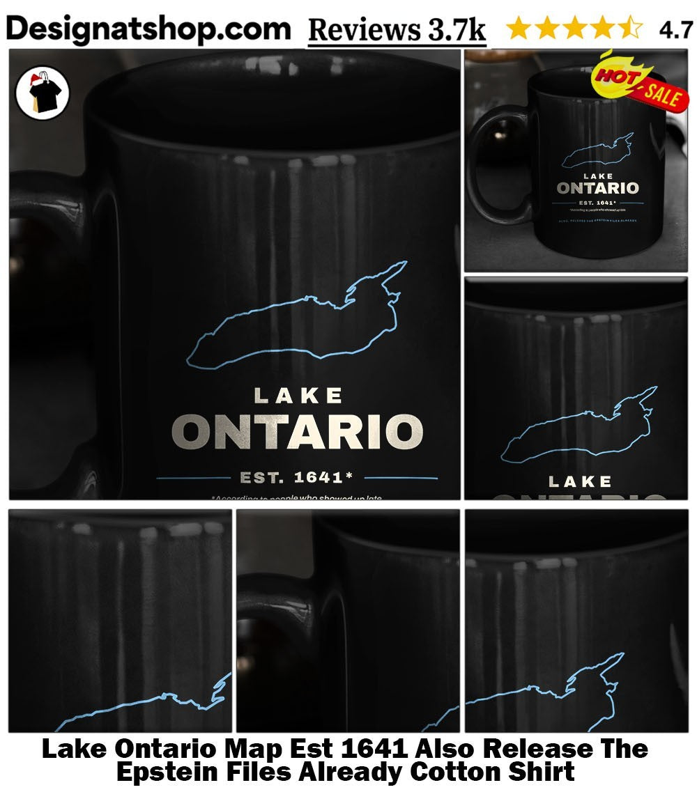 Lake Ontario Map Est 1641 Also Release The Epstein Files Already Cotton Shirt