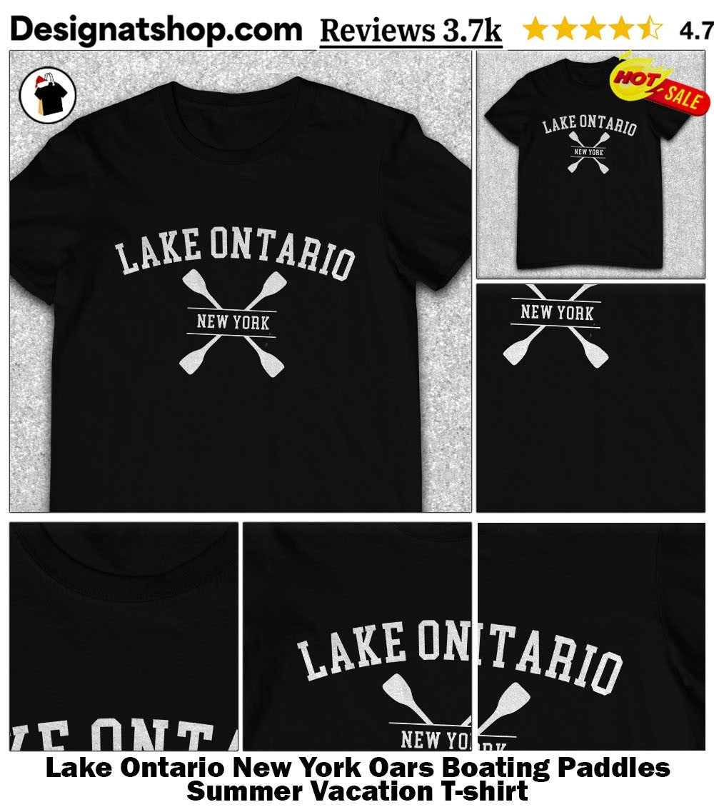 Lake Ontario New York Oars Boating Paddles Summer Vacation shirt
