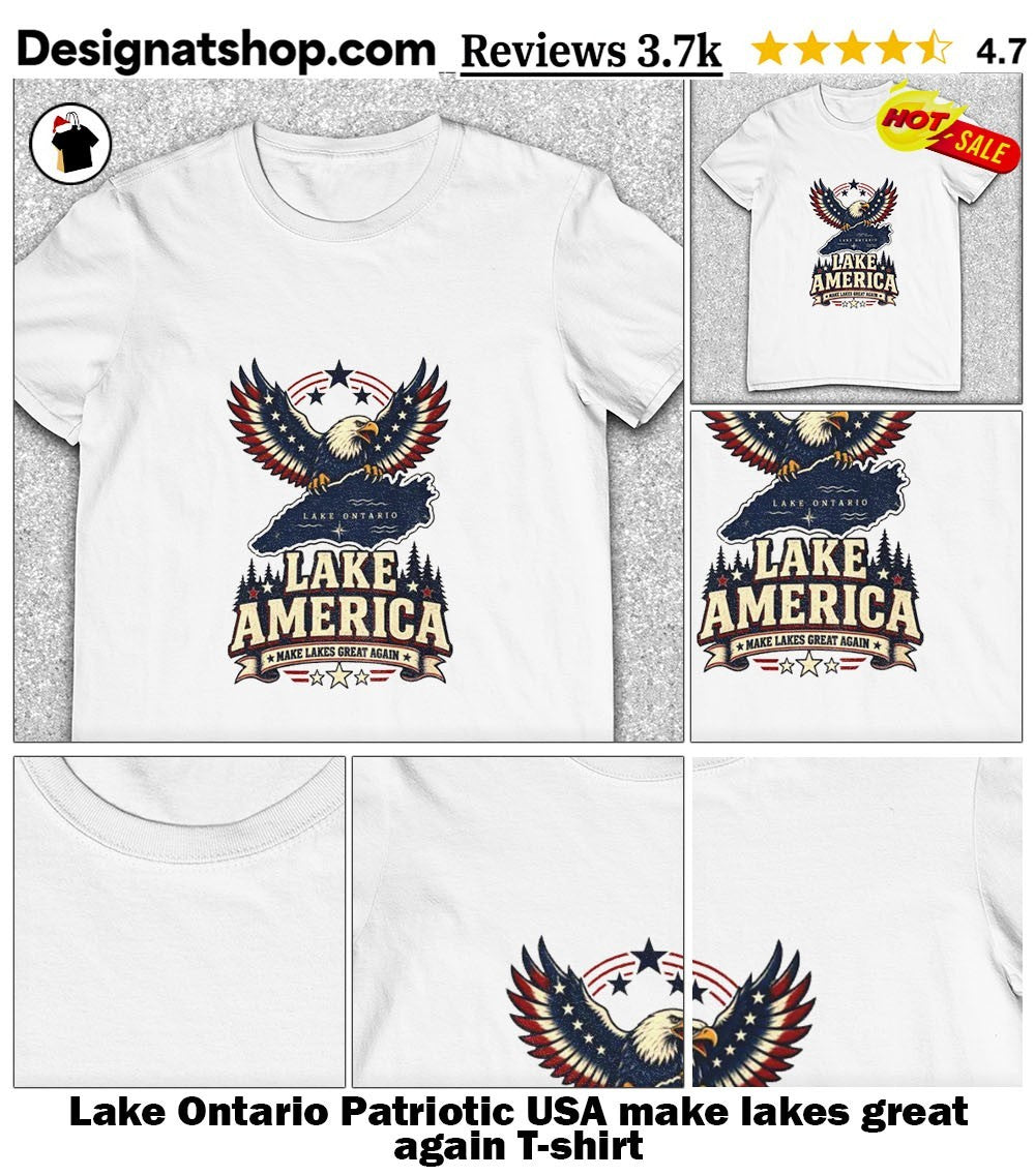 Lake Ontario Patriotic USA make lakes great again shirt