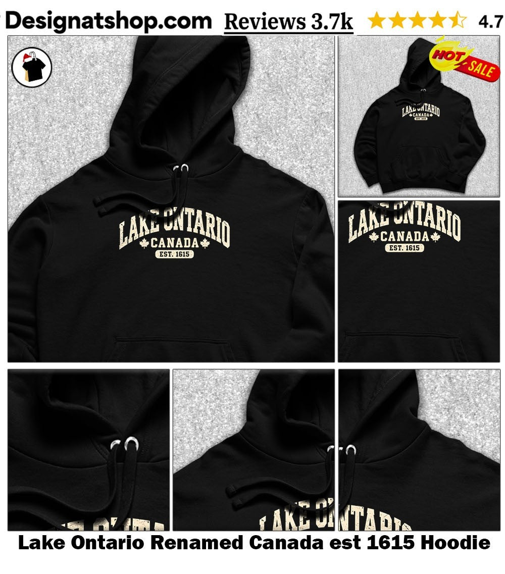 Lake Ontario Renamed Canada est 1615 shirt