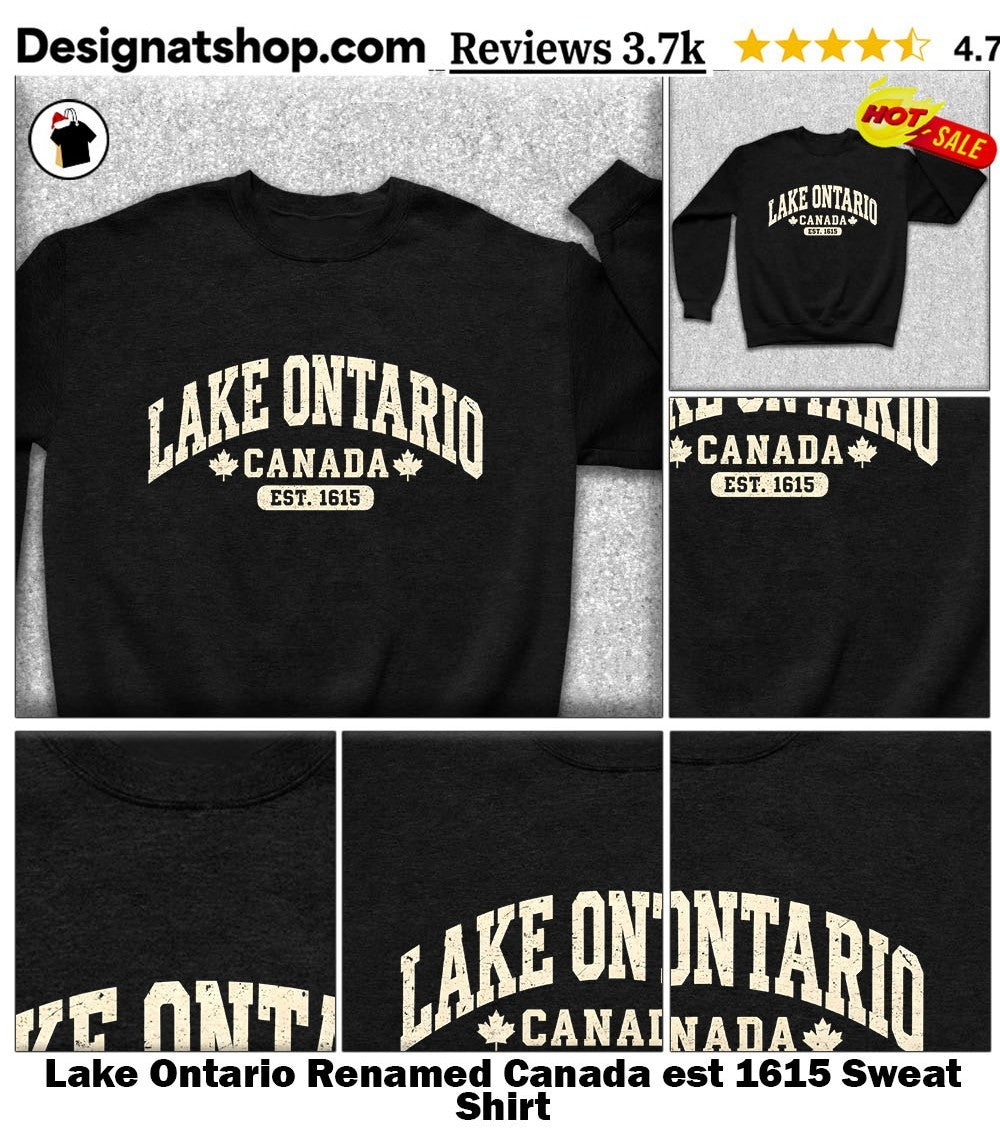 Lake Ontario Renamed Canada est 1615 shirt