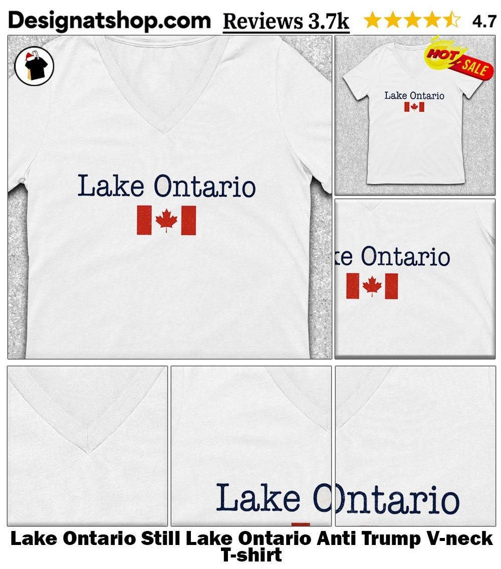 Lake Ontario Still Lake Ontario Anti Trump shirt
