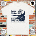 Lake Ontario above America not in America shirt