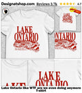 Lake Ontario like WTF are we even doing anymore shirt