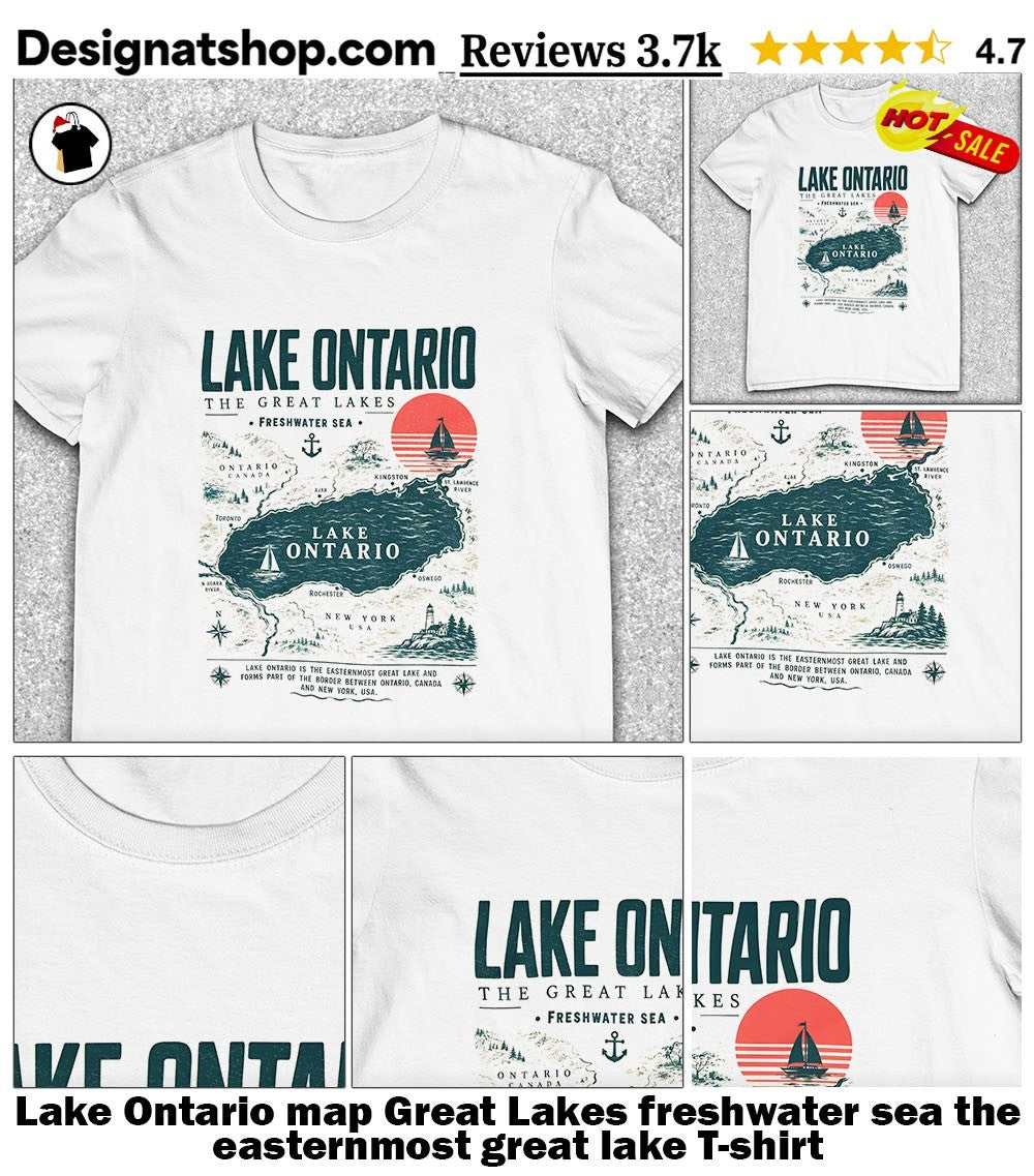 Lake Ontario map Great Lakes freshwater sea the easternmost great lake shirt
