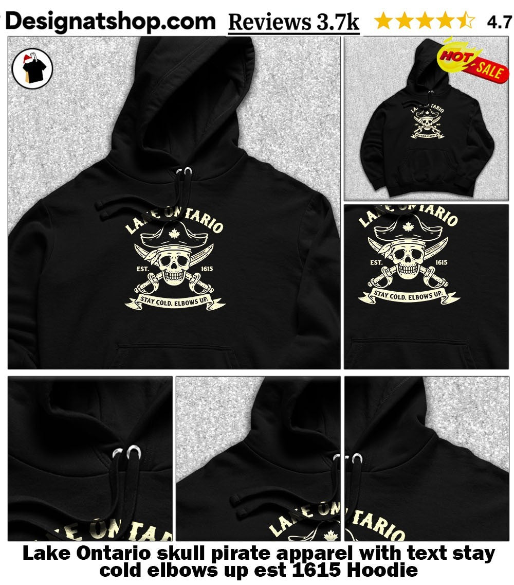 Lake Ontario skull pirate apparel with text stay cold elbows up est 1615 shirt