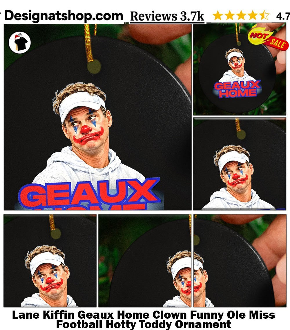 Lane Kiffin Geaux Home Clown Funny Ole Miss Football Hotty Toddy shirt