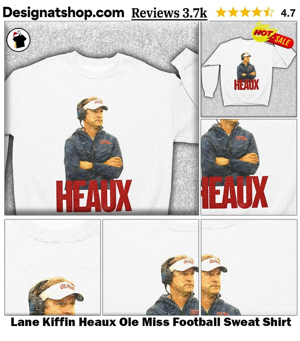 Lane Kiffin Heaux Ole Miss Football shirt