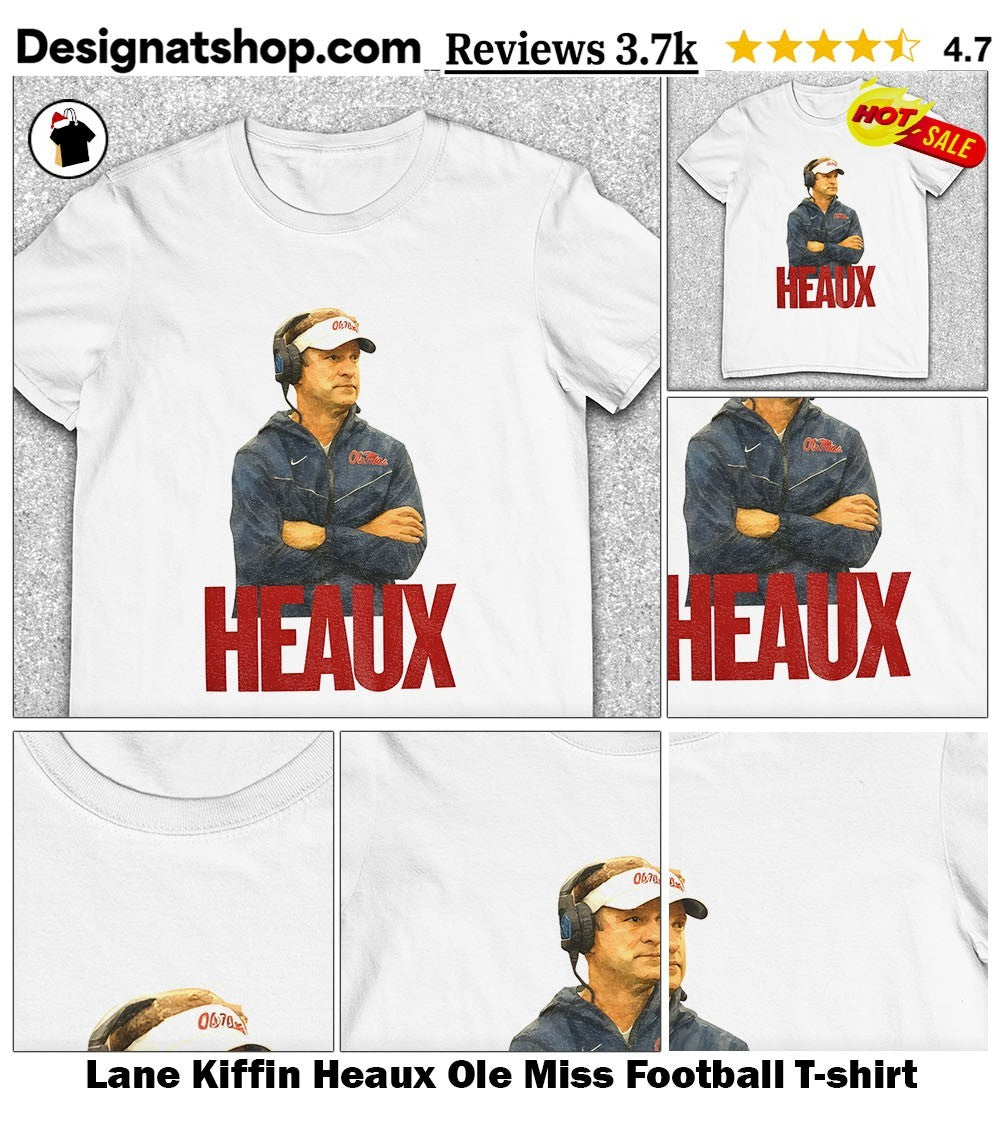 Lane Kiffin Heaux Ole Miss Football shirt