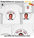 Lane Kiffin LSU Coach Kiffin Era shirt