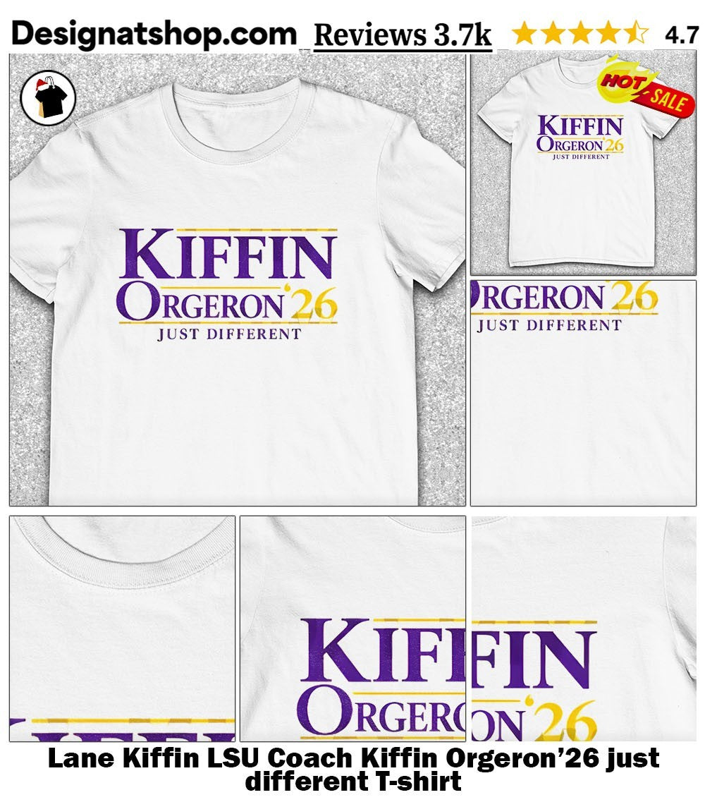 Lane Kiffin LSU Coach Kiffin Orgeron’26 just different shirt