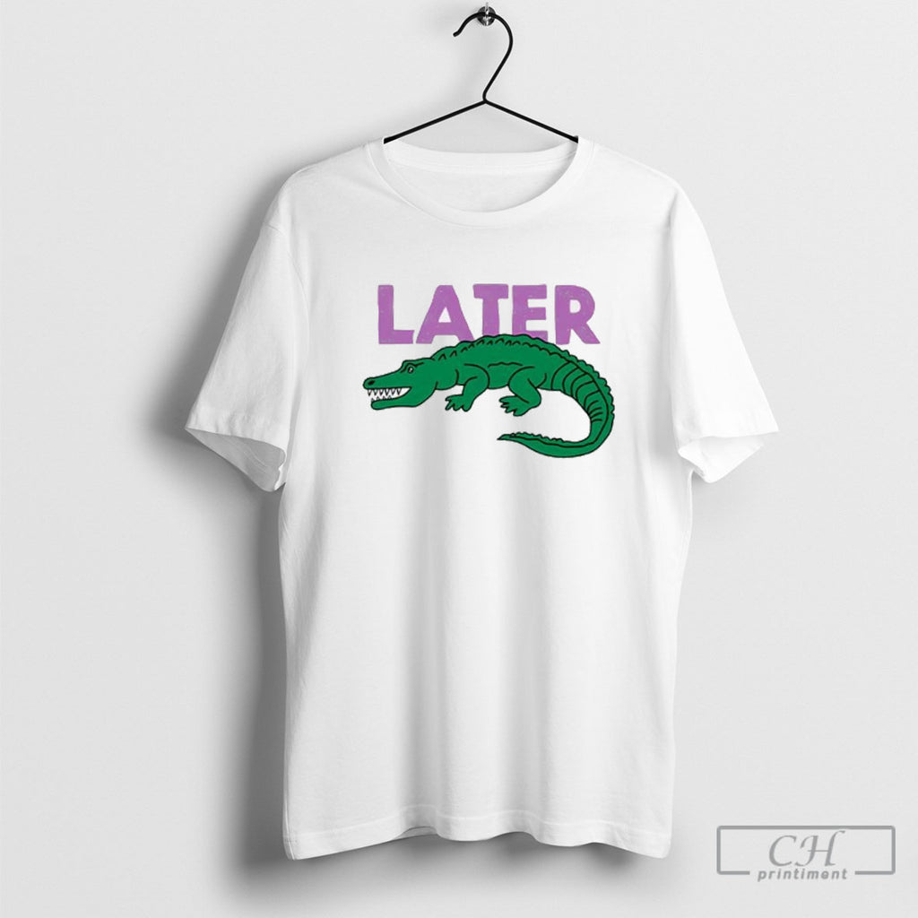 Later Gator Funny Graphic Shirt Sweater