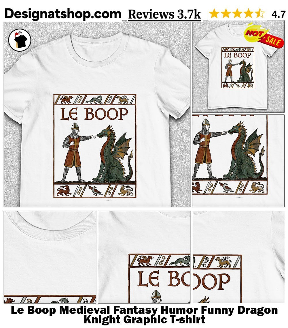Le Boop Medieval Fantasy Humor Funny Dragon Knight Graphic shirt