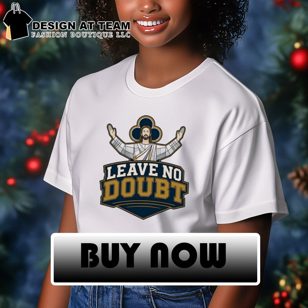 Leave No Doubt College Football Irish Touchdown shirt