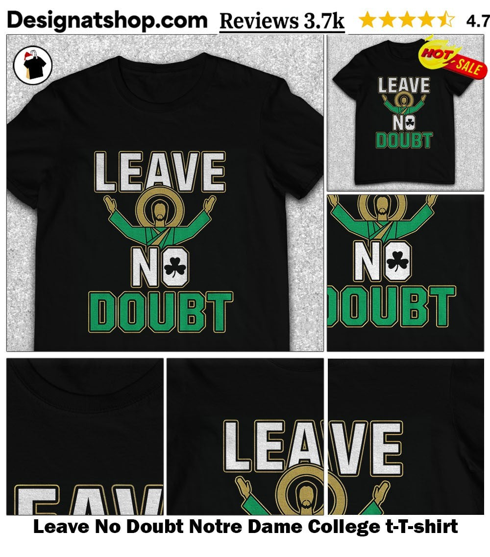 Leave No Doubt Notre Dame College t-shirt