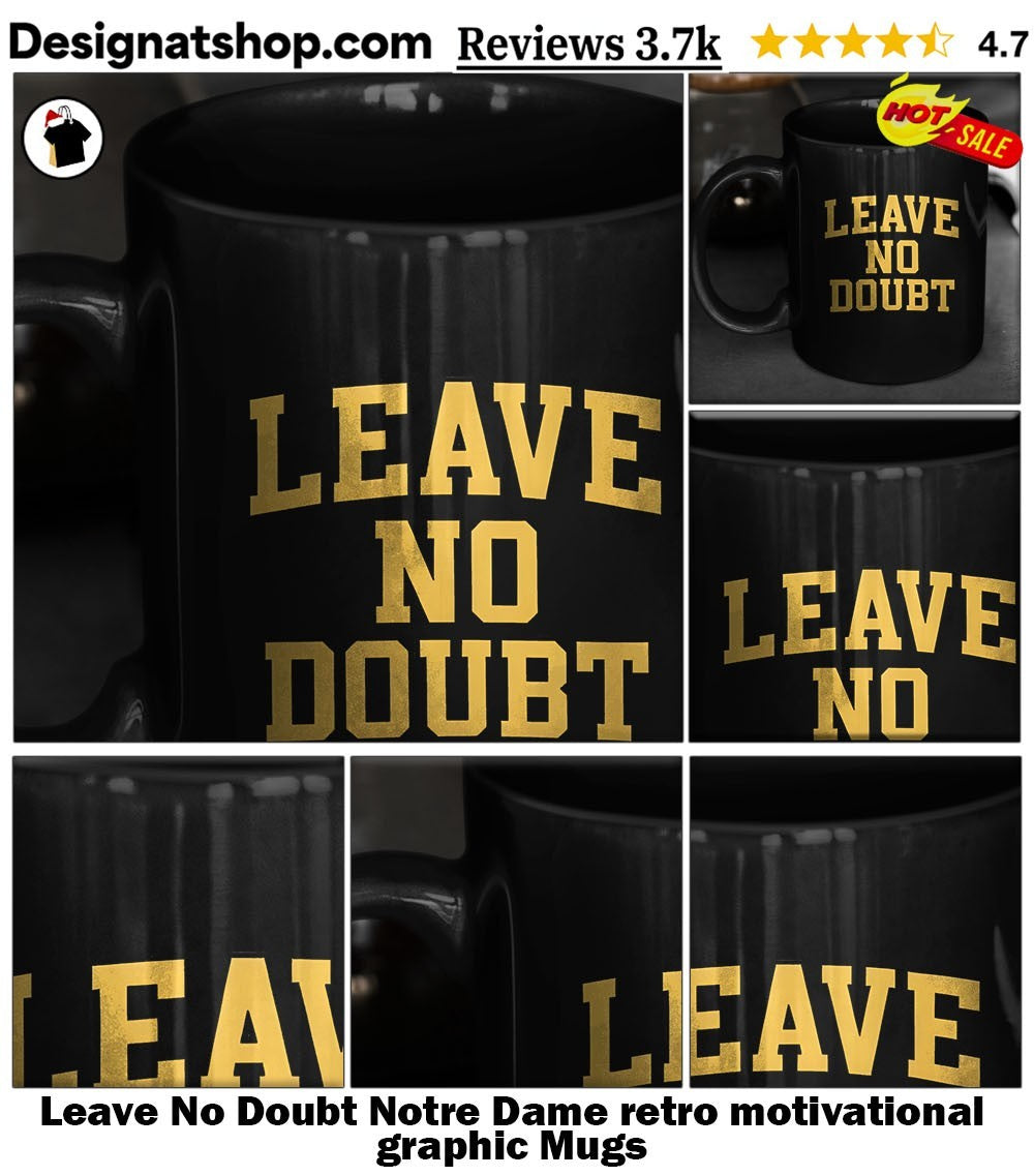 Leave No Doubt Notre Dame retro motivational graphic shirt