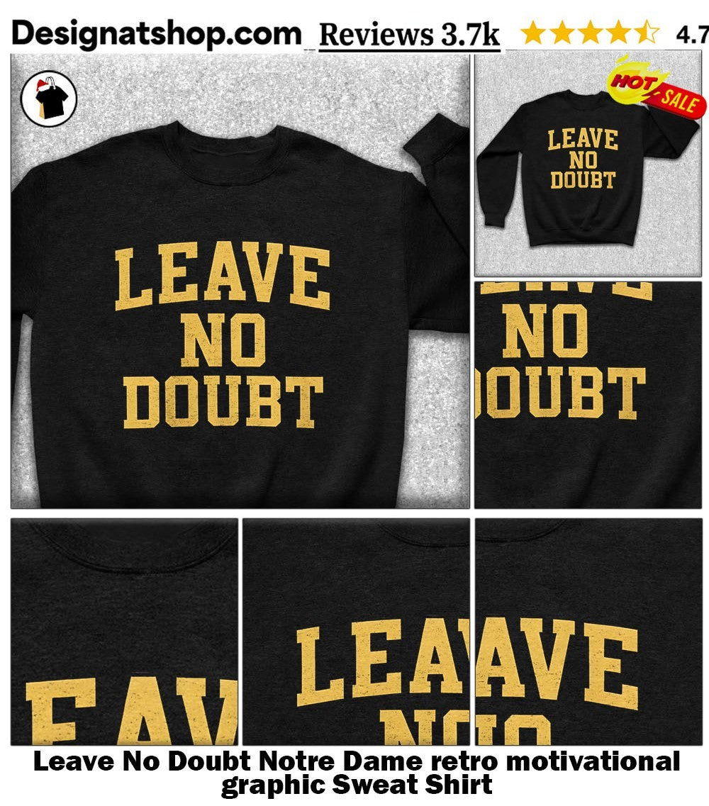 Leave No Doubt Notre Dame retro motivational graphic shirt