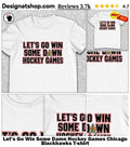 Let’s Go Win Some Damn Hockey Games Chicago Blackhawks shirt
