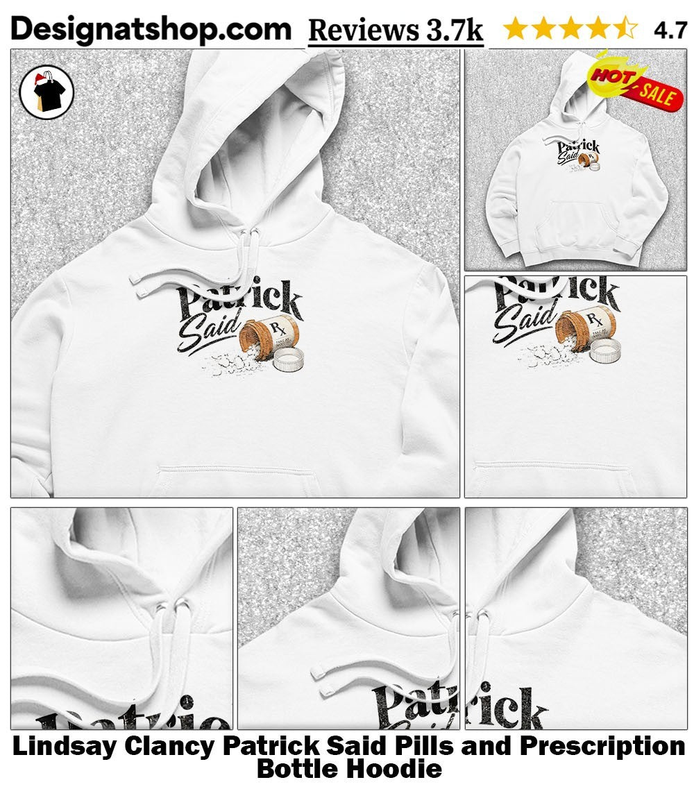 Lindsay Clancy Patrick Said Pills and Prescription Bottle shirt